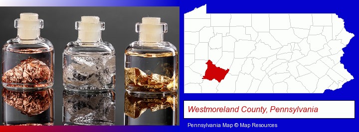 gold, silver, and copper nuggets; Westmoreland County, Pennsylvania highlighted in red on a map